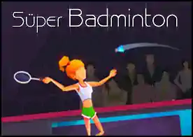 Süper Badminton - 