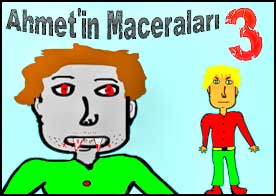 Ahmet'in Maceraları 3
