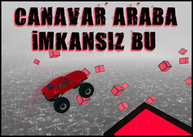 Canavar Araba İmkansız Bu