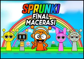 Sprunki Final Macerası