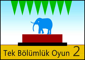 Tek Bölümlük Oyun 2