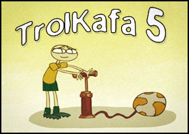 TrolKafa 5
